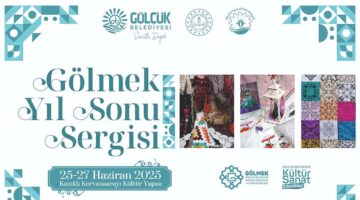 GÖLMEK YILSONU SERGİSİ 25-27 HAZİRAN’DA KERVANSARAY’DA