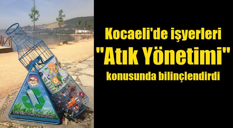Kocaeli’de işyerleri “Atık Yönetimi” konusunda bilinçlendirdi