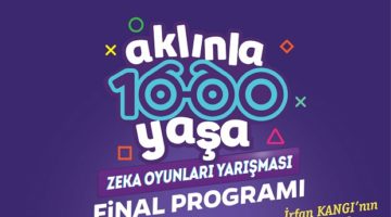 Aklınla 1000 Yaşa’da Final Zamanı