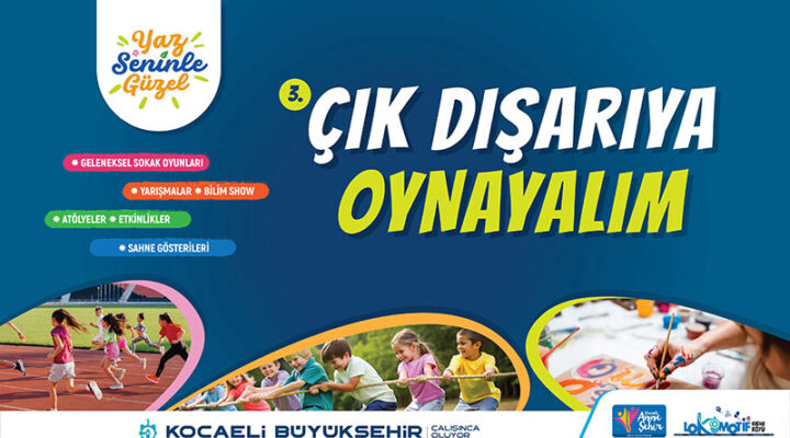 Haydi Kocaeli, “Çık Dışarıya Oynayalım”