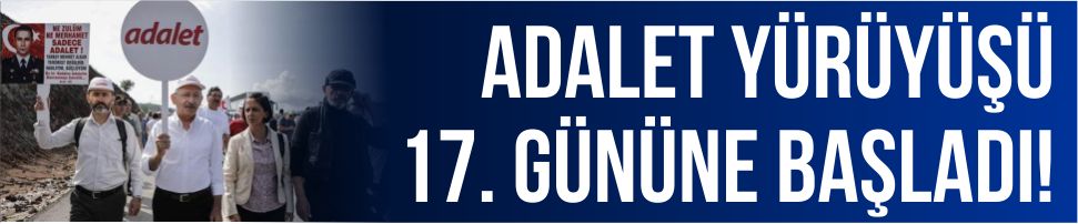 Kılıçdaroğlu, Adalet yürüyüşünün 17’nci gününe başladı