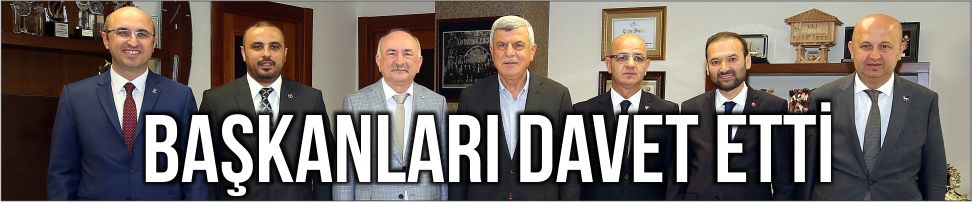 İl Başkanlarını Niğde’ye davet etti