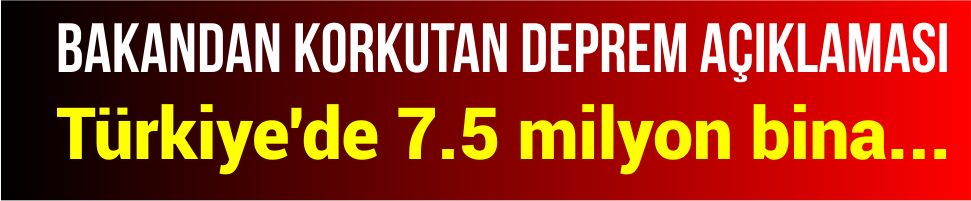 Bakandan korkutan deprem açıklaması