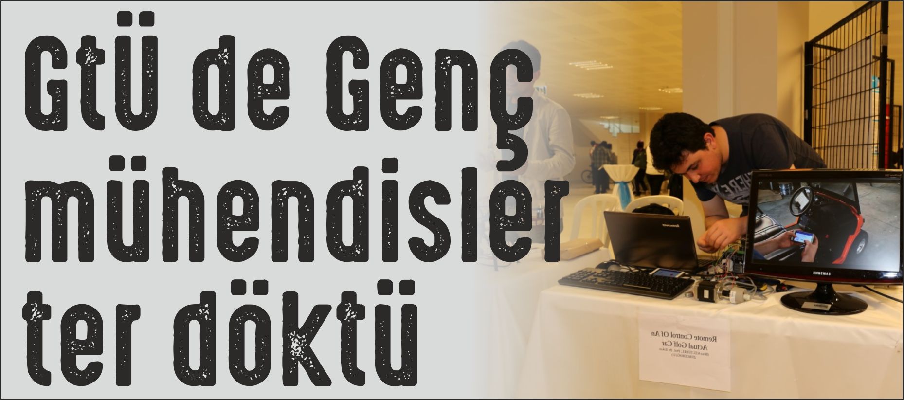 Genç mühendisler ter döktü