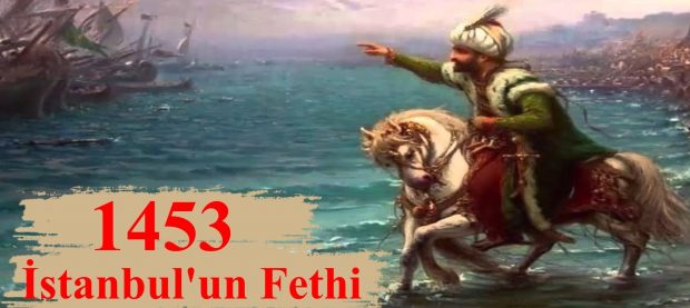 İSTANBUL’UN FETHİNİN  565.YILI