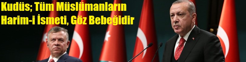 Kudüs;Tüm Müslümanların Harim-i İsmeti, Göz Bebeğidir