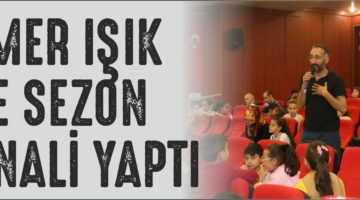 Ömer Işık İle Sezon Finali Yaptı