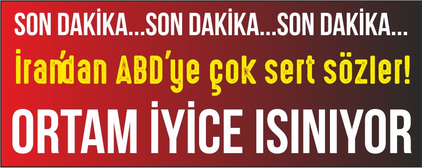 İran’dan ABD’ye çok sert sözler!