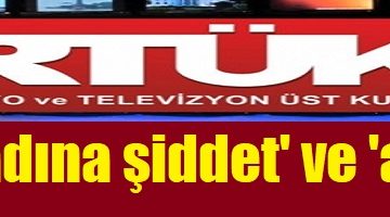 RTÜK’ten üç diziye ‘kadına şiddet’ ve ‘alkol’ cezası