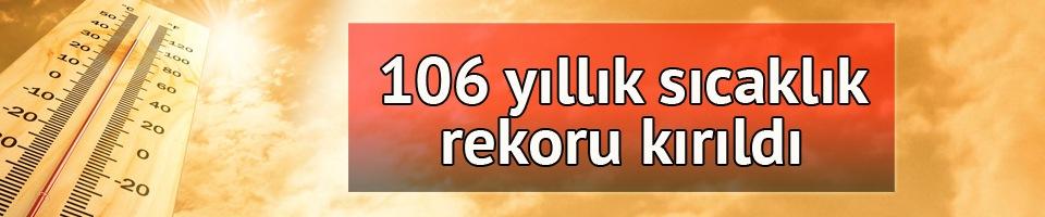 İstanbul’da 106 yıllık sıcaklık rekoru kırıldı